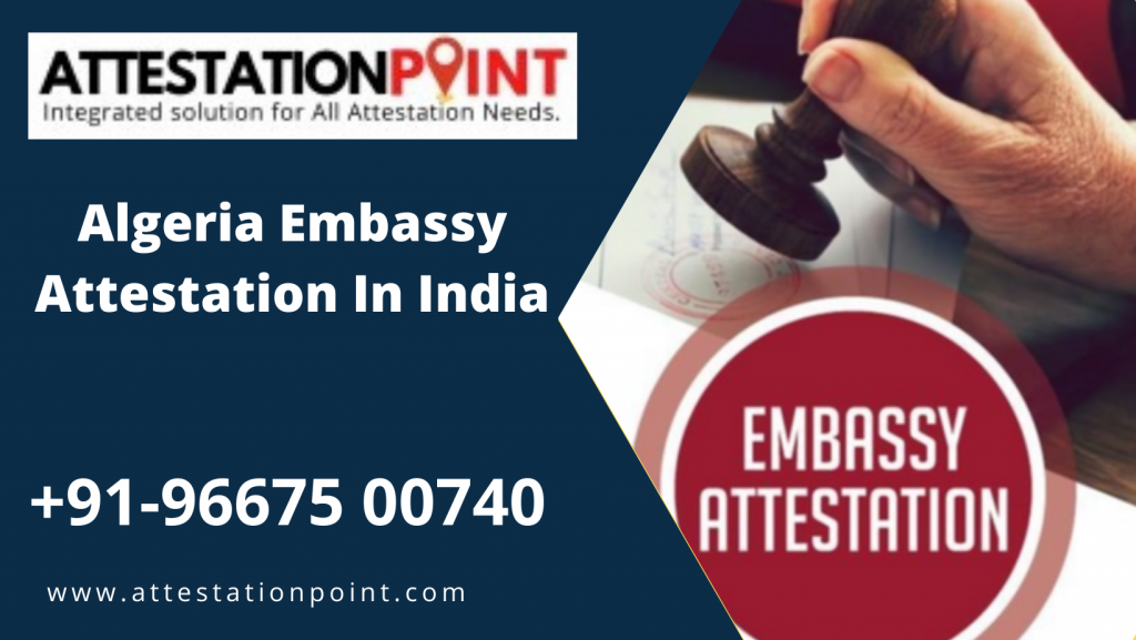 Embassy Of Algeria Attestation In India - Certificate Attestation ...