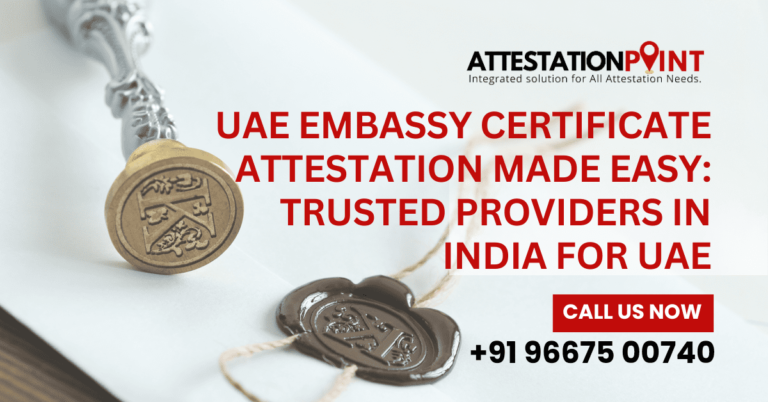 UAE Embassy Certificate Attestation Made Easy: Trusted Providers in India for UAE