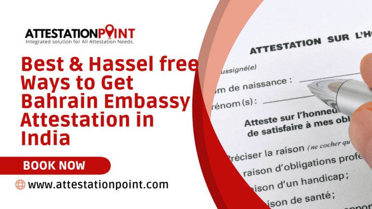 Best & Hassel free Ways to Get Bahrain Embassy Attestation in India